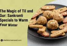 The Magic of Til and Gur: Sankranti Specials to Warm Your Winter Til Gur
