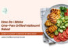 How Do I Make One-Pan Grilled Halloumi Salad (Zero Cleanup Lunch in 10 Minutes)? How Do I Make One Pan Grilled Halloumi Salad (Zero Cleanup Lunch In 10 Minutes) By Chefs Home Around
